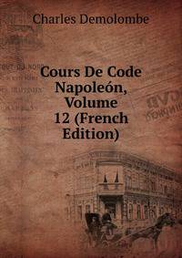 Cours De Code Napoleon, Volume 12 (French Edition)