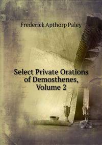 Select Private Orations of Demosthenes, Volume 2