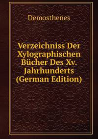 Verzeichniss Der Xylographischen Bucher Des Xv. Jahrhunderts (German Edition)