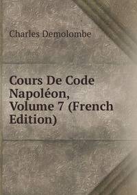 Cours De Code Napoleon, Volume 7 (French Edition)