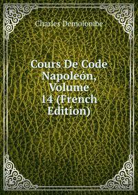 Cours De Code Napoleon, Volume 14 (French Edition)