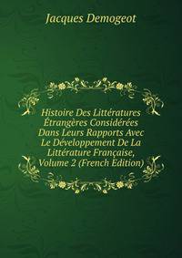 Histoire Des Litteratures Etrangeres Considerees Dans Leurs Rapports Avec Le Developpement De La Litterature Francaise, Volume 2 (French Edition)