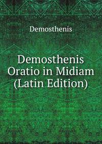 Demosthenis Oratio in Midiam (Latin Edition)