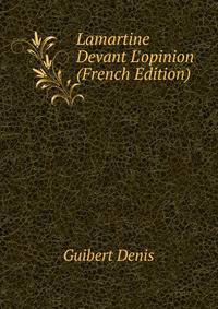 Lamartine Devant L'opinion (French Edition)