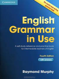 English Grammar in Use with Answers. A Self-Study Reference and Practice Book for Intermediate Students of English