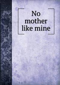 No mother like mine