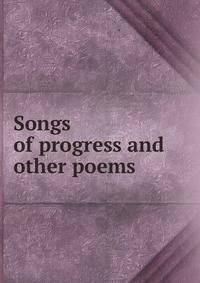 Songs of progress and other poems
