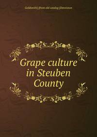 Grape culture in Steuben County