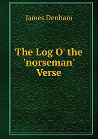 The Log O' the 'norseman' Verse.
