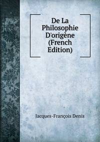De La Philosophie D'orig?ne (French Edition)