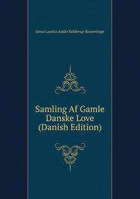 Samling Af Gamle Danske Love (Danish Edition)