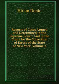 Reports of Cases Argued and Determined in the Supreme Court: And in the Court for the Correction of Errors of the State of New York, Volume 2