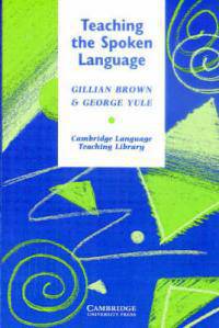 Cambridge Language Teaching Library. Teaching the Spoken Language