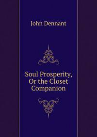 Soul Prosperity, Or the Closet Companion