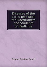 Diseases of the Ear: A Text-Book for Practitioners and Students of Medicine