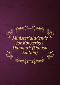 Ministerialtidende for Kongeriget Danmark (Danish Edition)