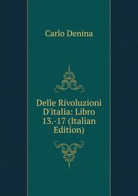 Delle Rivoluzioni D'italia: Libro 13.-17 (Italian Edition)