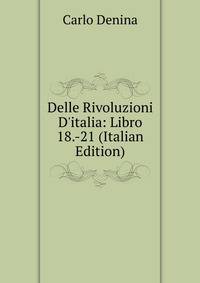 Delle Rivoluzioni D'italia: Libro 18.-21 (Italian Edition)