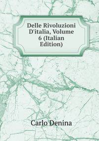 Delle Rivoluzioni D'italia, Volume 6 (Italian Edition)