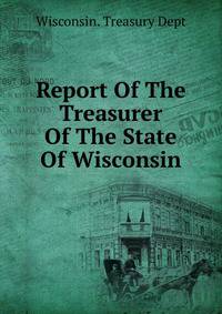 Report Of The Treasurer Of The State Of Wisconsin