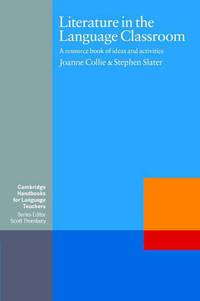Cambridge Handbooks for Language Teachers. Literature in the Language Classroom