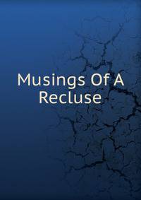 Musings Of A Recluse