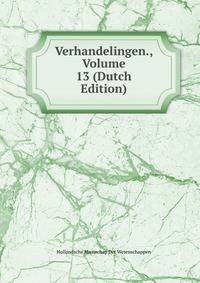 Verhandelingen., Volume 13 (Dutch Edition)