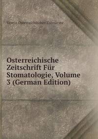 Osterreichische Zeitschrift Fur Stomatologie, Volume 3 (German Edition)