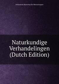 Naturkundige Verhandelingen (Dutch Edition)