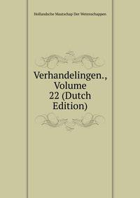 Verhandelingen., Volume 22 (Dutch Edition)