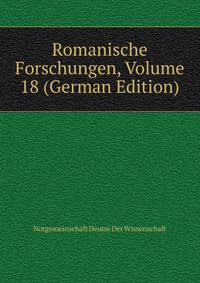 Romanische Forschungen, Volume 18 (German Edition)