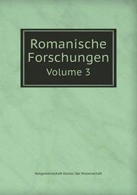 Romanische Forschungen, Volume 3 (German Edition)