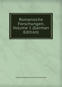 Romanische Forschungen, Volume 1 (German Edition)