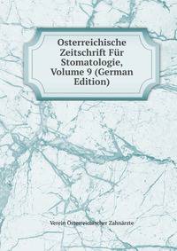 Osterreichische Zeitschrift Fur Stomatologie, Volume 9 (German Edition)
