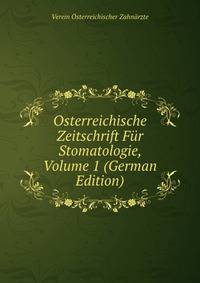 Osterreichische Zeitschrift Fur Stomatologie, Volume 1 (German Edition)