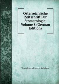 Osterreichische Zeitschrift Fur Stomatologie, Volume 8 (German Edition)