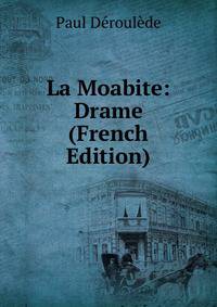 La Moabite: Drame (French Edition)