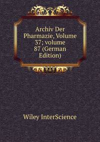 Archiv Der Pharmazie, Volume 37; volume 87 (German Edition)