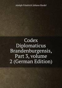 Codex Diplomaticus Brandenburgensis, Part 3, volume 2 (German Edition)