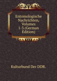 Entomologische Nachrichten, Volumes 1-3 (German Edition)