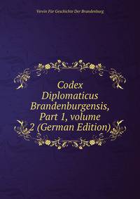 Codex Diplomaticus Brandenburgensis, Part 1, volume 2 (German Edition)