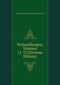 Verhandlungen, Volumes 11-12 (German Edition)