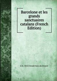 Barcelone et les grands sanctuaires catalans (French Edition)