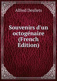 Souvenirs d'un octog?naire (French Edition)
