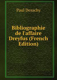 Bibliographie de l'affaire Dreyfus (French Edition)