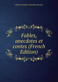 Fables, anecdotes et contes (French Edition)