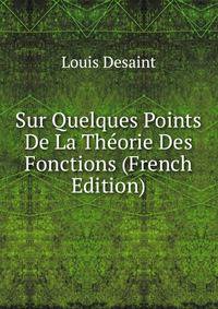 Sur Quelques Points De La Theorie Des Fonctions (French Edition)