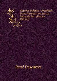 Oeuvres Inedites : Precedees Dune Introduction Sur La Methode Par (French Edition)