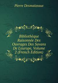 Biblioth?que Raisonn?e Des Ouvrages Des Savans De L'europe, Volume 2 (French Edition)