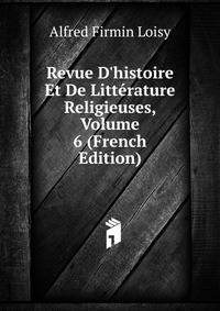 Revue D'histoire Et De Litt?rature Religieuses, Volume 6 (French Edition)